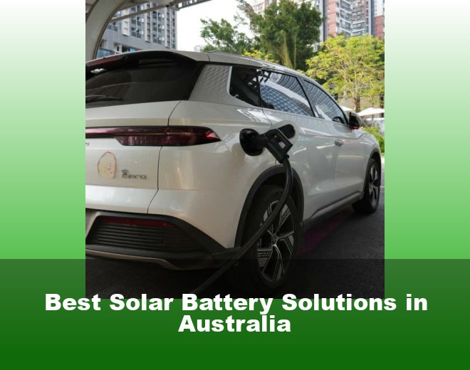 Best Solar Battery Solutions in Australia
